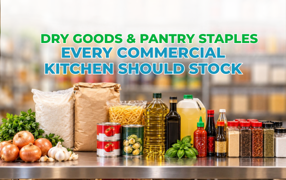 Dry Goods & Pantry Staples Every Commercial Kitchen Should Stock