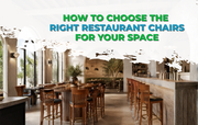 How to Choose the Right Restaurant Chairs for Your Space