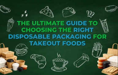 Disposable Products Guide: Choosing the Right Packaging for Takeout Foods